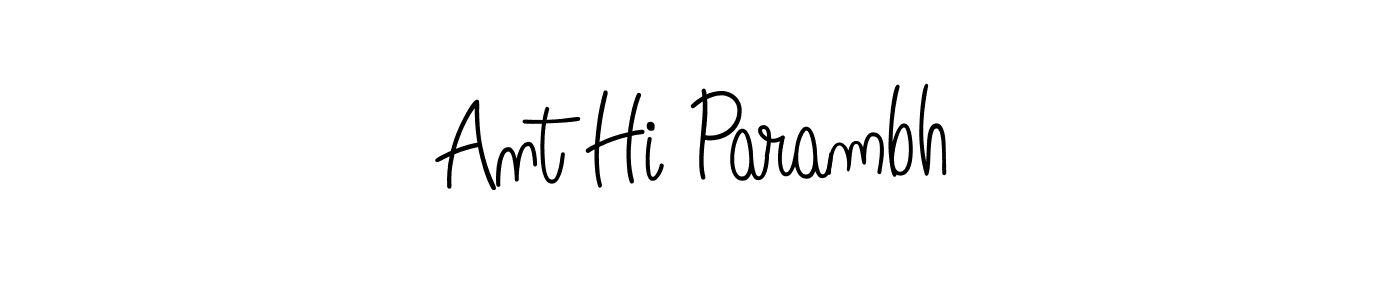Make a beautiful signature design for name Ant Hi Parambh. Use this online signature maker to create a handwritten signature for free. Ant Hi Parambh signature style 5 images and pictures png