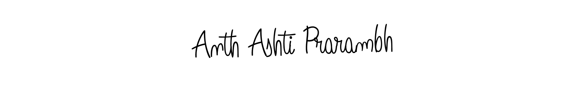 Check out images of Autograph of Anth Ashti Prarambh name. Actor Anth Ashti Prarambh Signature Style. Angelique-Rose-font-FFP is a professional sign style online. Anth Ashti Prarambh signature style 5 images and pictures png