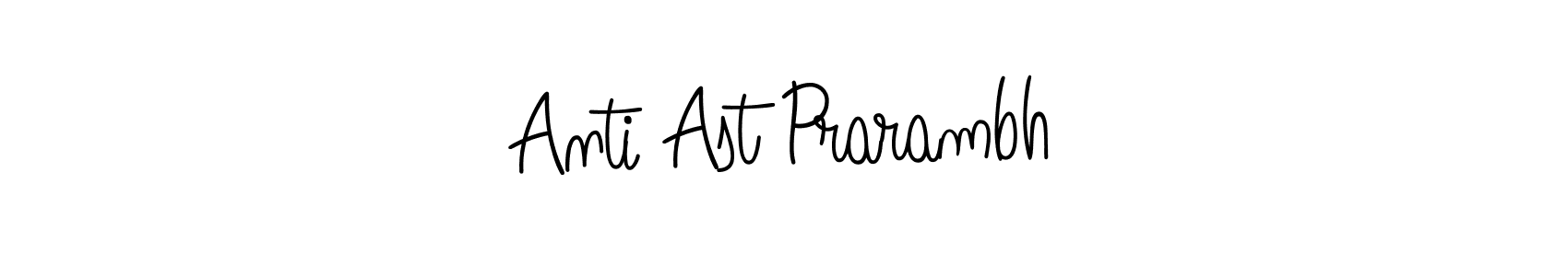 Make a beautiful signature design for name Anti Ast Prarambh. With this signature (Angelique-Rose-font-FFP) style, you can create a handwritten signature for free. Anti Ast Prarambh signature style 5 images and pictures png