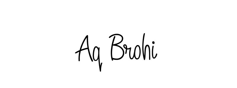 Make a beautiful signature design for name Aq Brohi. With this signature (Angelique-Rose-font-FFP) style, you can create a handwritten signature for free. Aq Brohi signature style 5 images and pictures png