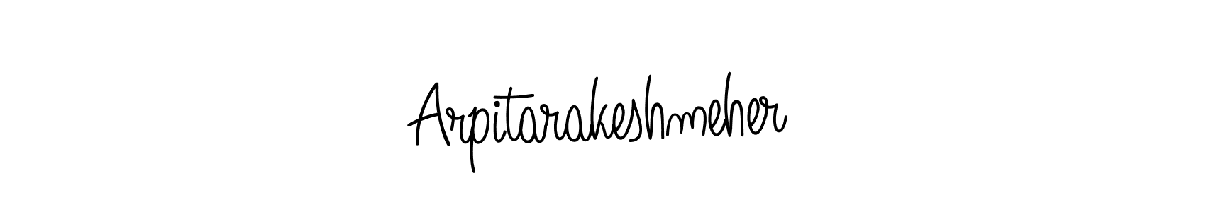 Make a short Arpitarakeshmeher signature style. Manage your documents anywhere anytime using Angelique-Rose-font-FFP. Create and add eSignatures, submit forms, share and send files easily. Arpitarakeshmeher signature style 5 images and pictures png