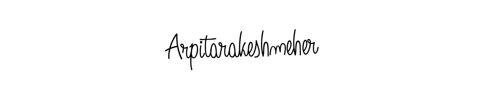 Make a beautiful signature design for name Arpitarakeshmeher. With this signature (Angelique-Rose-font-FFP) style, you can create a handwritten signature for free. Arpitarakeshmeher signature style 5 images and pictures png