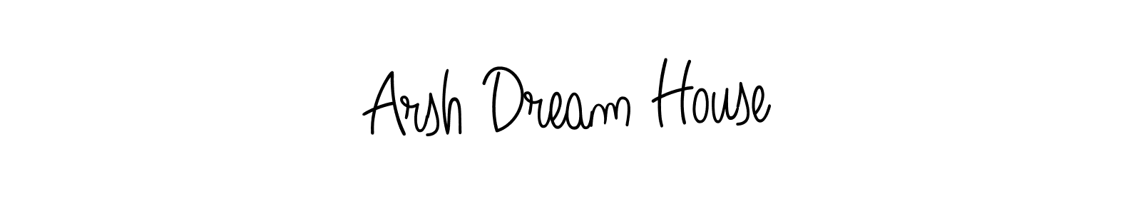 Make a beautiful signature design for name Arsh Dream House. With this signature (Angelique-Rose-font-FFP) style, you can create a handwritten signature for free. Arsh Dream House signature style 5 images and pictures png