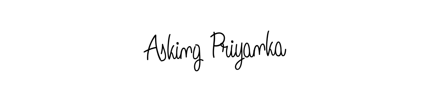 Make a beautiful signature design for name Asking Priyanka. With this signature (Angelique-Rose-font-FFP) style, you can create a handwritten signature for free. Asking Priyanka signature style 5 images and pictures png