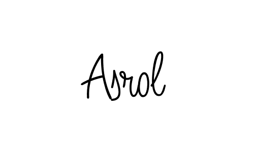 Check out images of Autograph of Asrol name. Actor Asrol Signature Style. Angelique-Rose-font-FFP is a professional sign style online. Asrol signature style 5 images and pictures png