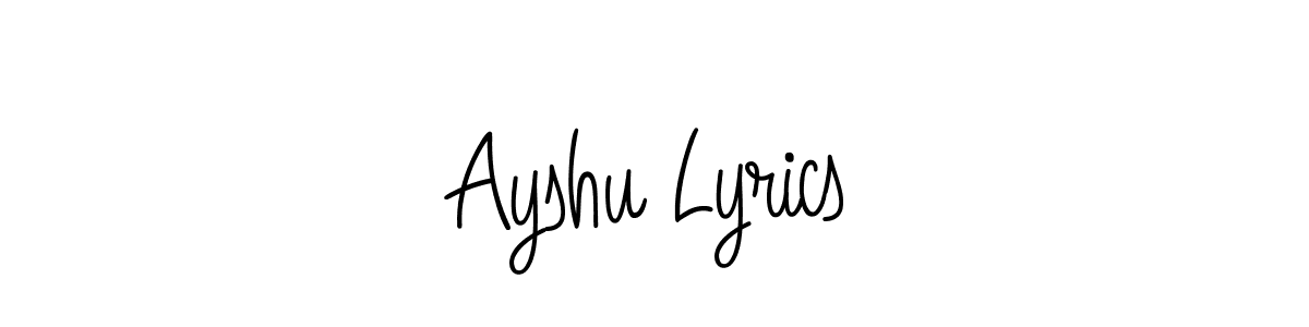 How to make Ayshu Lyrics signature? Angelique-Rose-font-FFP is a professional autograph style. Create handwritten signature for Ayshu Lyrics name. Ayshu Lyrics signature style 5 images and pictures png