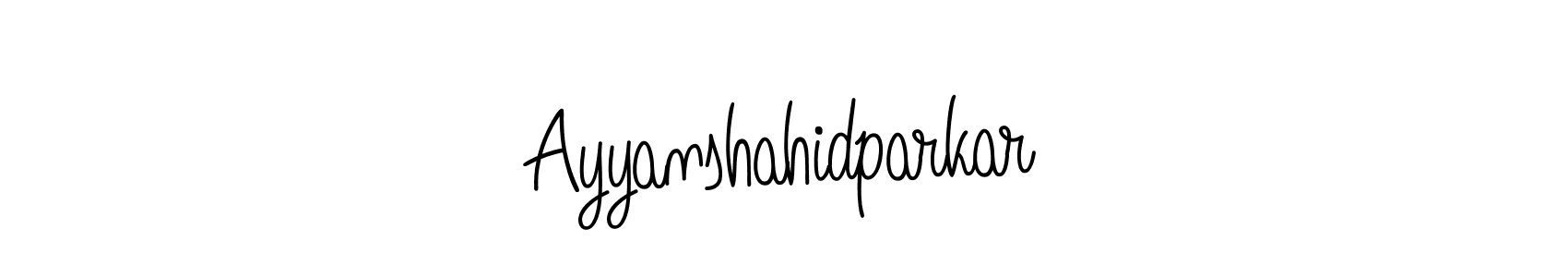 Create a beautiful signature design for name Ayyanshahidparkar. With this signature (Angelique-Rose-font-FFP) fonts, you can make a handwritten signature for free. Ayyanshahidparkar signature style 5 images and pictures png