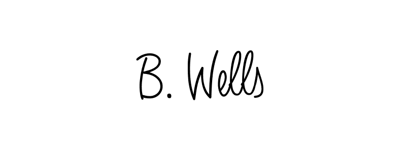 Also You can easily find your signature by using the search form. We will create B. Wells name handwritten signature images for you free of cost using Angelique-Rose-font-FFP sign style. B. Wells signature style 5 images and pictures png