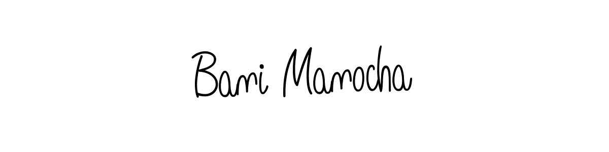 Create a beautiful signature design for name Bani Manocha. With this signature (Angelique-Rose-font-FFP) fonts, you can make a handwritten signature for free. Bani Manocha signature style 5 images and pictures png