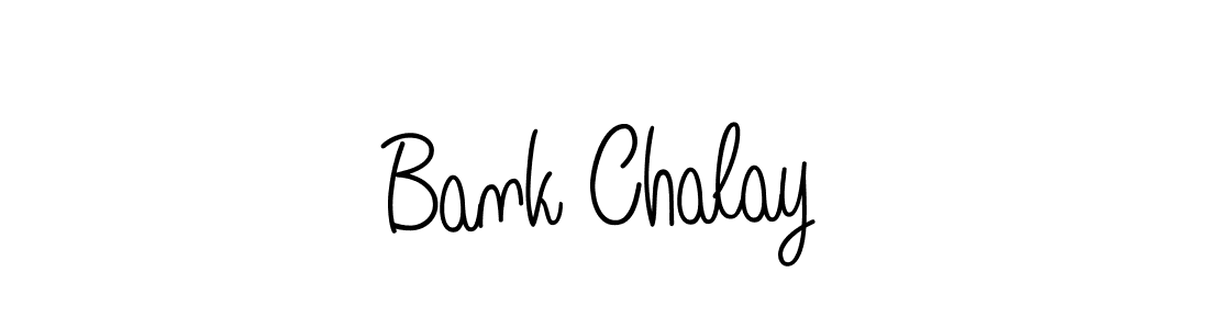 How to make Bank Chalay name signature. Use Angelique-Rose-font-FFP style for creating short signs online. This is the latest handwritten sign. Bank Chalay signature style 5 images and pictures png