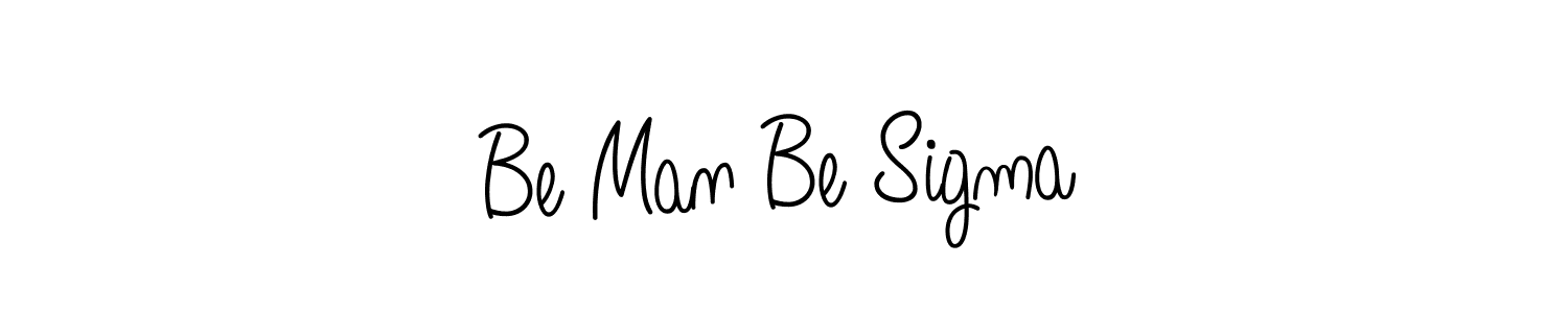 How to make Be Man Be Sigma name signature. Use Angelique-Rose-font-FFP style for creating short signs online. This is the latest handwritten sign. Be Man Be Sigma signature style 5 images and pictures png