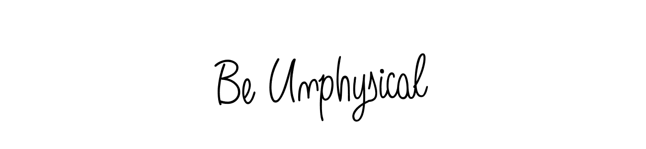 Create a beautiful signature design for name Be Unphysical. With this signature (Angelique-Rose-font-FFP) fonts, you can make a handwritten signature for free. Be Unphysical signature style 5 images and pictures png