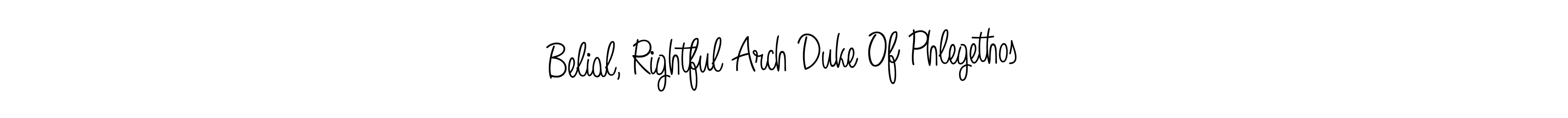 Make a beautiful signature design for name Belial, Rightful Arch Duke Of Phlegethos. With this signature (Angelique-Rose-font-FFP) style, you can create a handwritten signature for free. Belial, Rightful Arch Duke Of Phlegethos signature style 5 images and pictures png