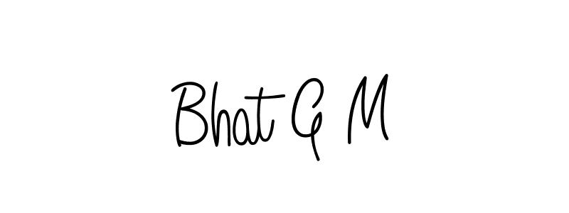 Here are the top 10 professional signature styles for the name Bhat G M. These are the best autograph styles you can use for your name. Bhat G M signature style 5 images and pictures png