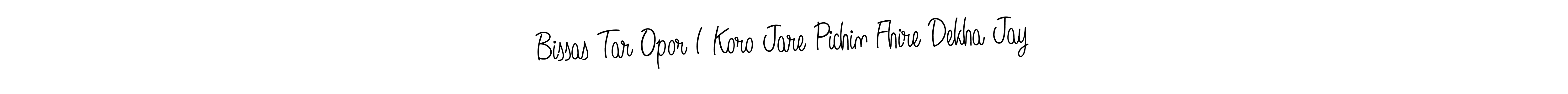 How to make Bissas Tar Opor I Koro Jare Pichin Fhire Dekha Jay signature? Angelique-Rose-font-FFP is a professional autograph style. Create handwritten signature for Bissas Tar Opor I Koro Jare Pichin Fhire Dekha Jay name. Bissas Tar Opor I Koro Jare Pichin Fhire Dekha Jay signature style 5 images and pictures png