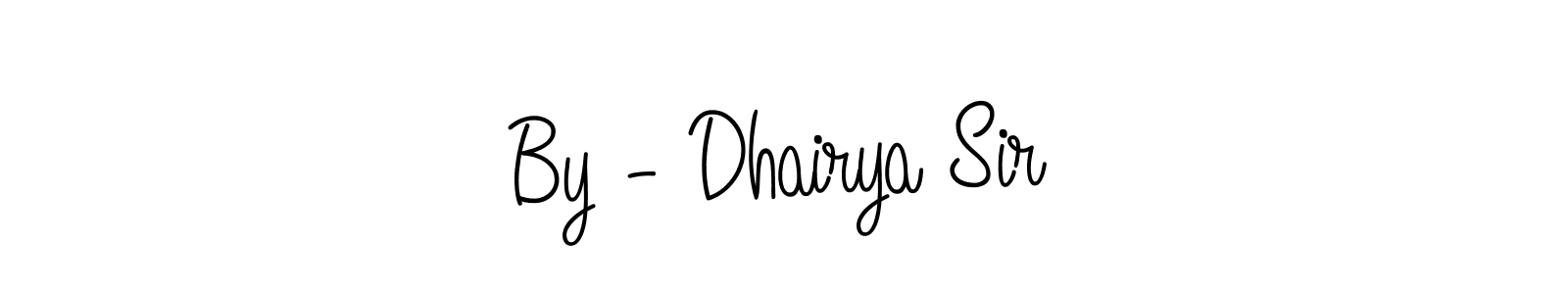 Create a beautiful signature design for name By - Dhairya Sir. With this signature (Angelique-Rose-font-FFP) fonts, you can make a handwritten signature for free. By - Dhairya Sir signature style 5 images and pictures png