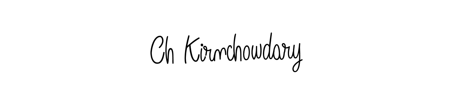 Create a beautiful signature design for name Ch Kirnchowdary. With this signature (Angelique-Rose-font-FFP) fonts, you can make a handwritten signature for free. Ch Kirnchowdary signature style 5 images and pictures png