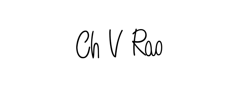 How to make Ch V Rao signature? Angelique-Rose-font-FFP is a professional autograph style. Create handwritten signature for Ch V Rao name. Ch V Rao signature style 5 images and pictures png