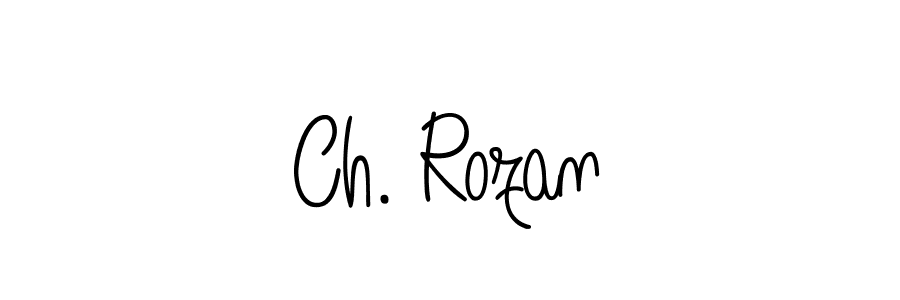 Create a beautiful signature design for name Ch. Rozan. With this signature (Angelique-Rose-font-FFP) fonts, you can make a handwritten signature for free. Ch. Rozan signature style 5 images and pictures png