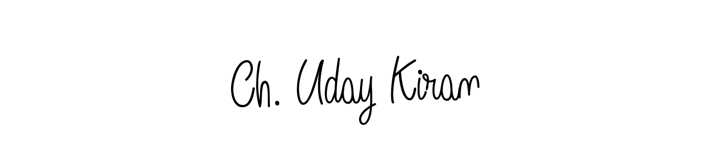 Make a short Ch. Uday Kiran signature style. Manage your documents anywhere anytime using Angelique-Rose-font-FFP. Create and add eSignatures, submit forms, share and send files easily. Ch. Uday Kiran signature style 5 images and pictures png