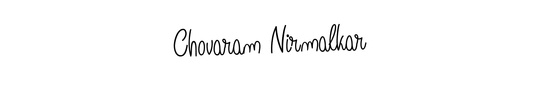 Design your own signature with our free online signature maker. With this signature software, you can create a handwritten (Angelique-Rose-font-FFP) signature for name Chovaram Nirmalkar. Chovaram Nirmalkar signature style 5 images and pictures png