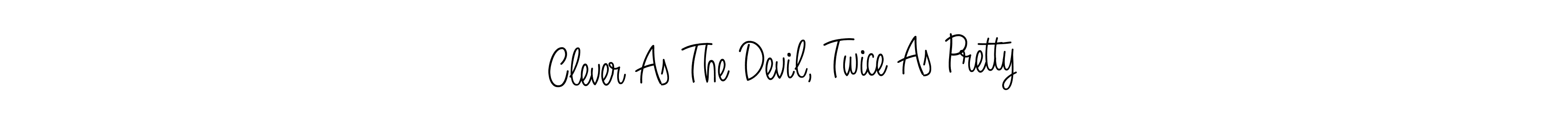 It looks lik you need a new signature style for name Clever As The Devil, Twice As Pretty. Design unique handwritten (Angelique-Rose-font-FFP) signature with our free signature maker in just a few clicks. Clever As The Devil, Twice As Pretty signature style 5 images and pictures png