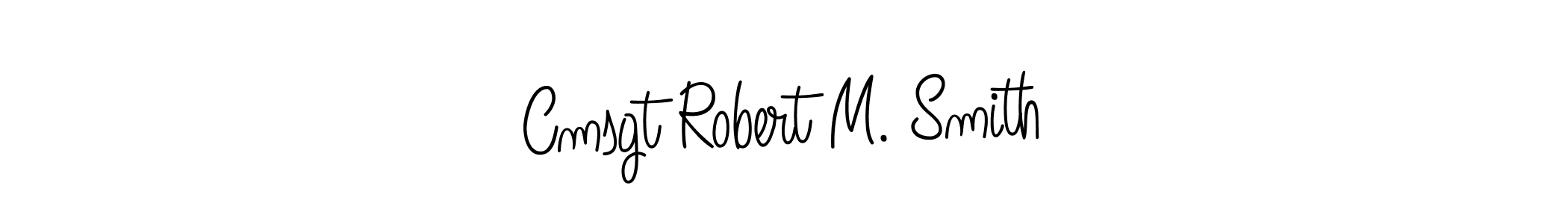 Make a short Cmsgt Robert M. Smith signature style. Manage your documents anywhere anytime using Angelique-Rose-font-FFP. Create and add eSignatures, submit forms, share and send files easily. Cmsgt Robert M. Smith signature style 5 images and pictures png