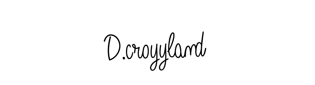 Check out images of Autograph of D.croyyland name. Actor D.croyyland Signature Style. Angelique-Rose-font-FFP is a professional sign style online. D.croyyland signature style 5 images and pictures png