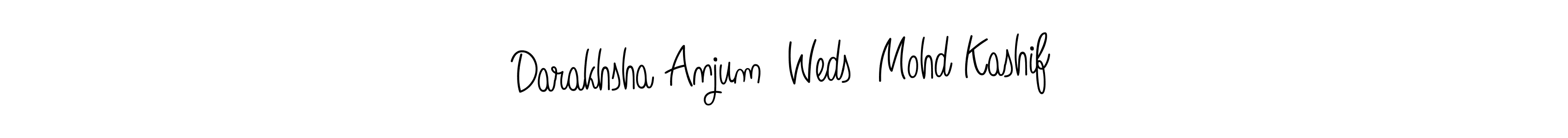 You can use this online signature creator to create a handwritten signature for the name Darakhsha Anjum  Weds  Mohd Kashif. This is the best online autograph maker. Darakhsha Anjum  Weds  Mohd Kashif signature style 5 images and pictures png