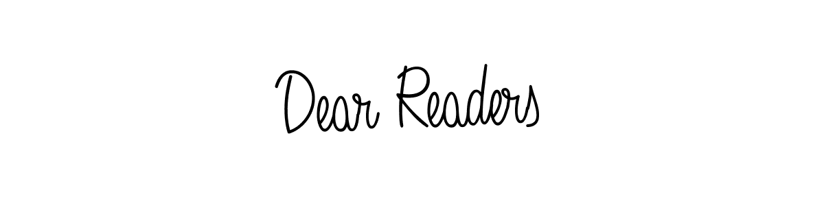 Dear Readers stylish signature style. Best Handwritten Sign (Angelique-Rose-font-FFP) for my name. Handwritten Signature Collection Ideas for my name Dear Readers. Dear Readers signature style 5 images and pictures png