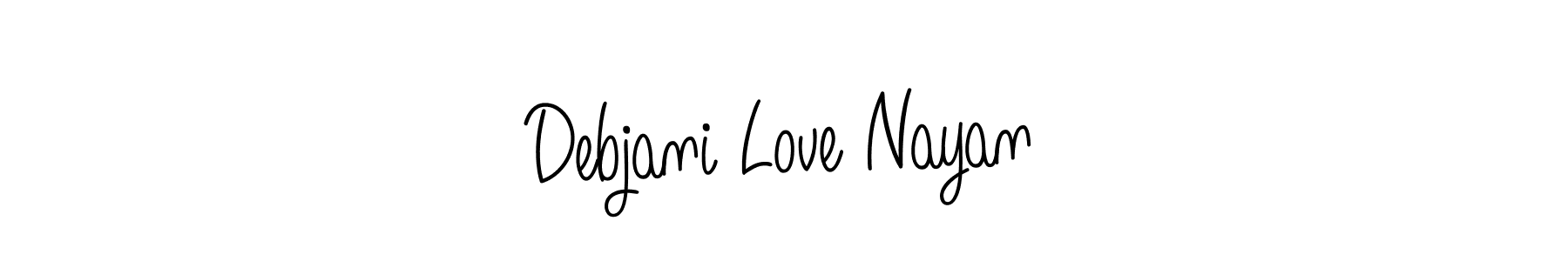 Make a beautiful signature design for name Debjani Love Nayan. With this signature (Angelique-Rose-font-FFP) style, you can create a handwritten signature for free. Debjani Love Nayan signature style 5 images and pictures png