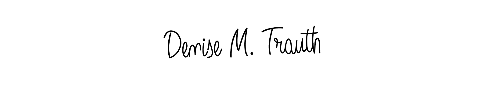 Create a beautiful signature design for name Denise M. Trauth. With this signature (Angelique-Rose-font-FFP) fonts, you can make a handwritten signature for free. Denise M. Trauth signature style 5 images and pictures png