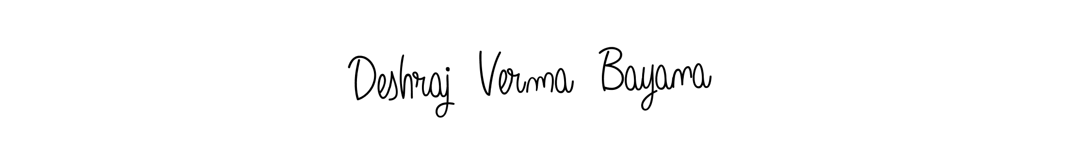Make a beautiful signature design for name Deshraj  Verma  Bayana. Use this online signature maker to create a handwritten signature for free. Deshraj  Verma  Bayana signature style 5 images and pictures png