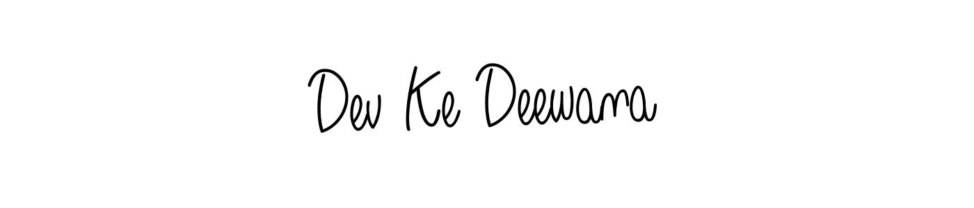 How to make Dev Ke Deewana signature? Angelique-Rose-font-FFP is a professional autograph style. Create handwritten signature for Dev Ke Deewana name. Dev Ke Deewana signature style 5 images and pictures png