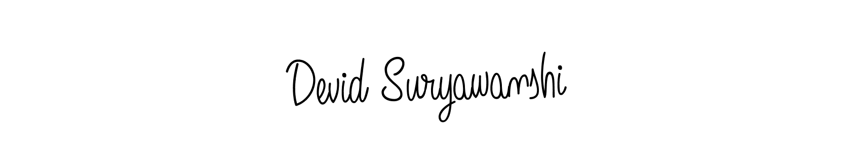 You should practise on your own different ways (Angelique-Rose-font-FFP) to write your name (Devid Suryawanshi) in signature. don't let someone else do it for you. Devid Suryawanshi signature style 5 images and pictures png