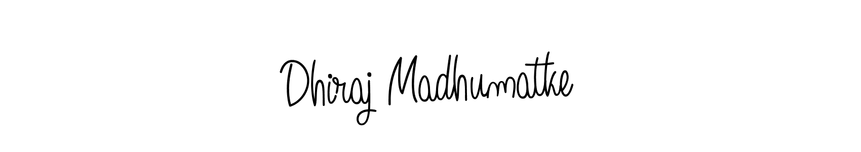 Make a beautiful signature design for name Dhiraj Madhumatke. With this signature (Angelique-Rose-font-FFP) style, you can create a handwritten signature for free. Dhiraj Madhumatke signature style 5 images and pictures png