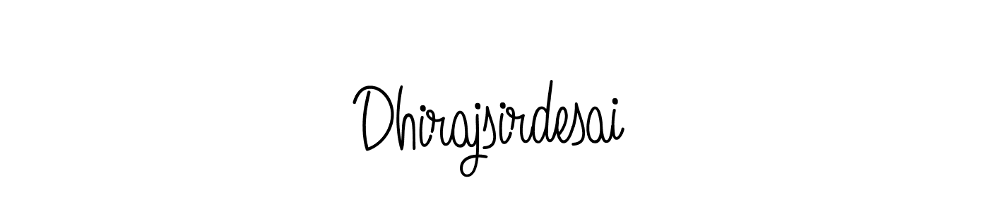 Make a short Dhirajsirdesai signature style. Manage your documents anywhere anytime using Angelique-Rose-font-FFP. Create and add eSignatures, submit forms, share and send files easily. Dhirajsirdesai signature style 5 images and pictures png