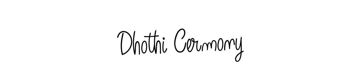 Make a beautiful signature design for name Dhothi Cermony. With this signature (Angelique-Rose-font-FFP) style, you can create a handwritten signature for free. Dhothi Cermony signature style 5 images and pictures png