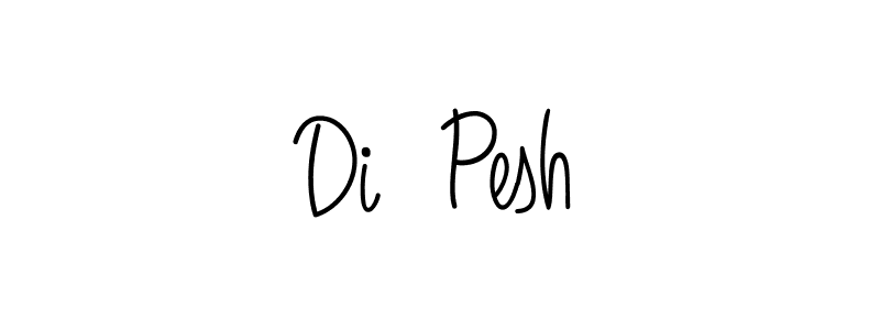 Create a beautiful signature design for name Di  Pesh. With this signature (Angelique-Rose-font-FFP) fonts, you can make a handwritten signature for free. Di  Pesh signature style 5 images and pictures png