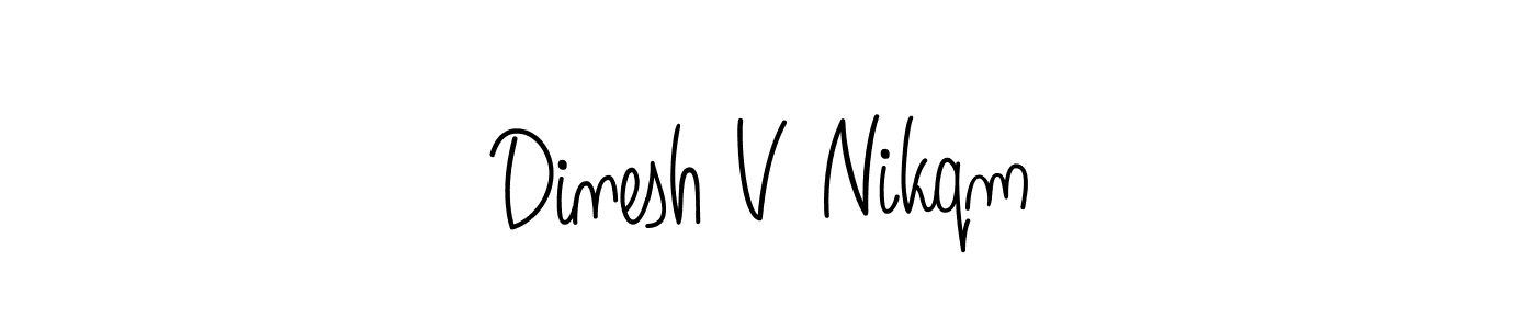 Make a short Dinesh V Nikqm signature style. Manage your documents anywhere anytime using Angelique-Rose-font-FFP. Create and add eSignatures, submit forms, share and send files easily. Dinesh V Nikqm signature style 5 images and pictures png