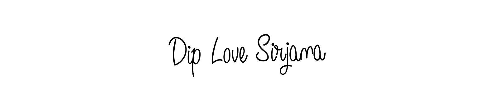 Make a short Dip Love Sirjana signature style. Manage your documents anywhere anytime using Angelique-Rose-font-FFP. Create and add eSignatures, submit forms, share and send files easily. Dip Love Sirjana signature style 5 images and pictures png