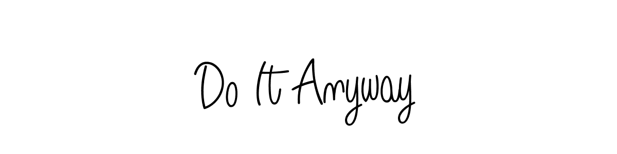 Make a beautiful signature design for name Do It Anyway. Use this online signature maker to create a handwritten signature for free. Do It Anyway signature style 5 images and pictures png