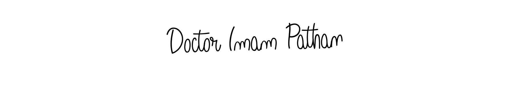 Make a short Doctor Imam Pathan signature style. Manage your documents anywhere anytime using Angelique-Rose-font-FFP. Create and add eSignatures, submit forms, share and send files easily. Doctor Imam Pathan signature style 5 images and pictures png