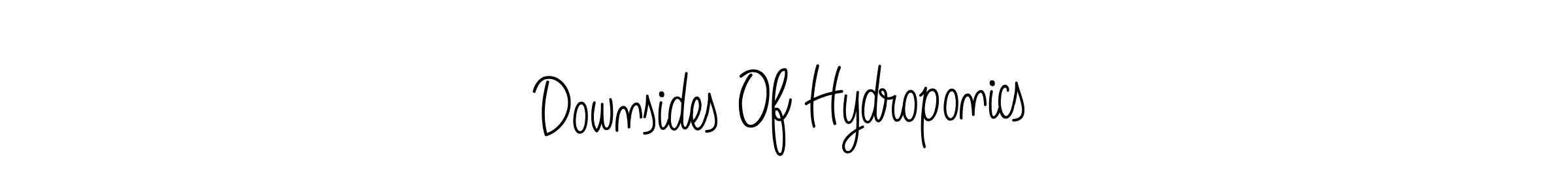 Make a beautiful signature design for name Downsides Of Hydroponics. With this signature (Angelique-Rose-font-FFP) style, you can create a handwritten signature for free. Downsides Of Hydroponics signature style 5 images and pictures png