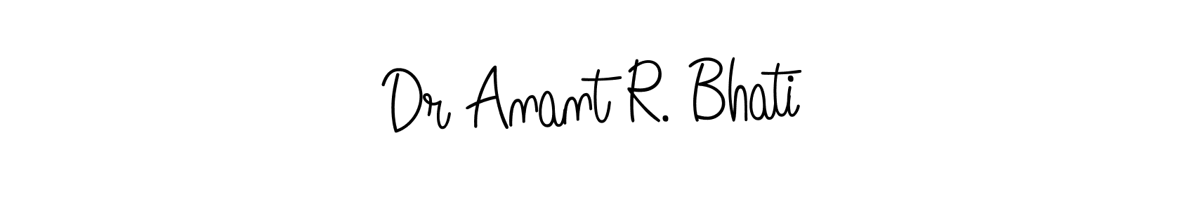 Make a beautiful signature design for name Dr Anant R. Bhati. Use this online signature maker to create a handwritten signature for free. Dr Anant R. Bhati signature style 5 images and pictures png