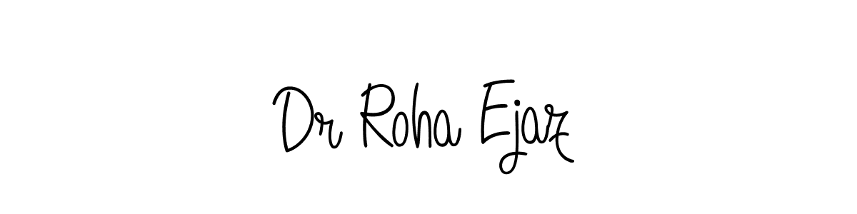 How to make Dr Roha Ejaz name signature. Use Angelique-Rose-font-FFP style for creating short signs online. This is the latest handwritten sign. Dr Roha Ejaz signature style 5 images and pictures png