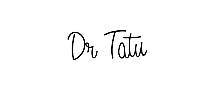 Dr Tatu stylish signature style. Best Handwritten Sign (Angelique-Rose-font-FFP) for my name. Handwritten Signature Collection Ideas for my name Dr Tatu. Dr Tatu signature style 5 images and pictures png