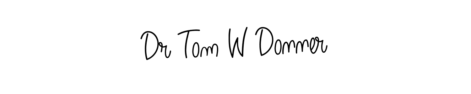 Design your own signature with our free online signature maker. With this signature software, you can create a handwritten (Angelique-Rose-font-FFP) signature for name Dr Tom W Donner. Dr Tom W Donner signature style 5 images and pictures png