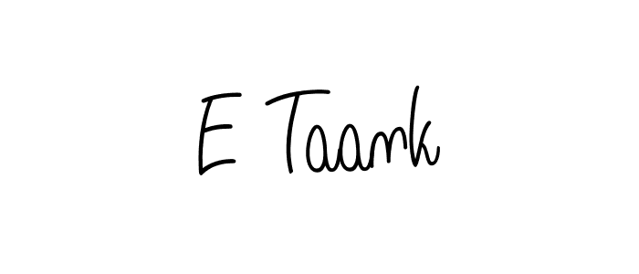 Use a signature maker to create a handwritten signature online. With this signature software, you can design (Angelique-Rose-font-FFP) your own signature for name E Taank. E Taank signature style 5 images and pictures png