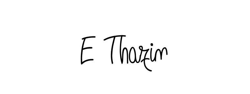 You should practise on your own different ways (Angelique-Rose-font-FFP) to write your name (E Thazin) in signature. don't let someone else do it for you. E Thazin signature style 5 images and pictures png